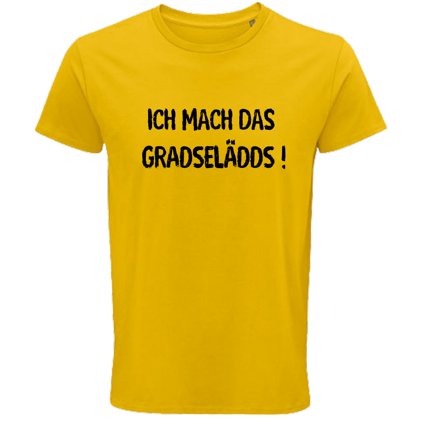 Ich mach das GRADSELÄDDS - UNISEX - schwarze Optik