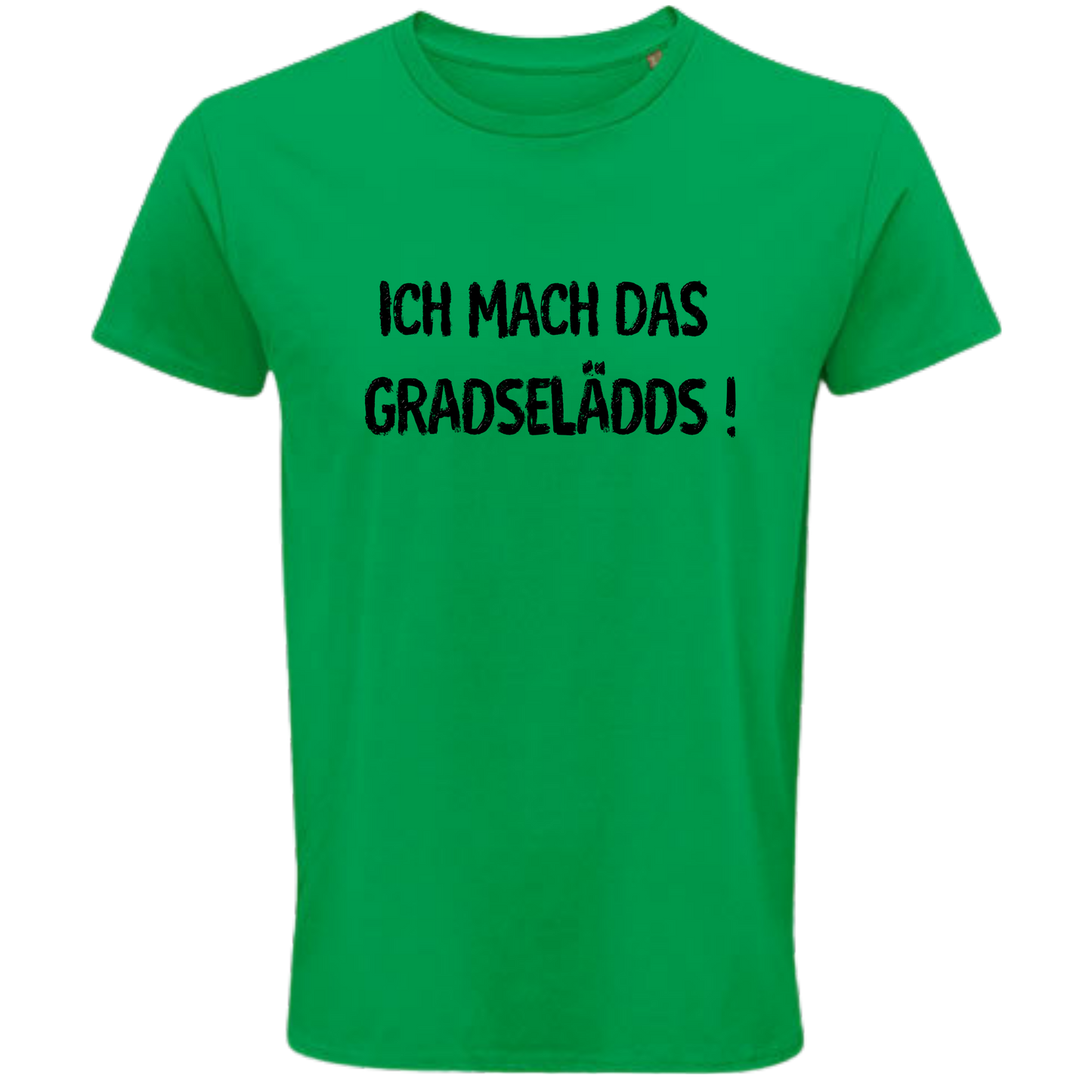Ich mach das GRADSELÄDDS - UNISEX - schwarze Optik