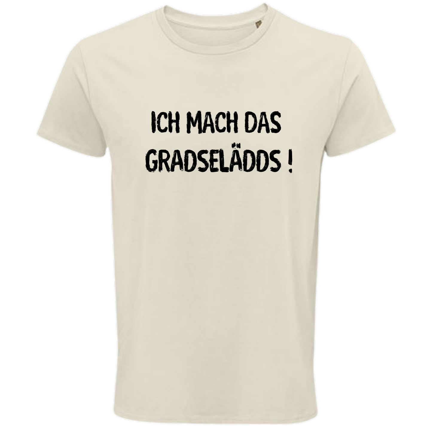 Ich mach das GRADSELÄDDS - UNISEX - schwarze Optik