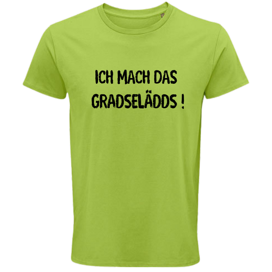 Ich mach das GRADSELÄDDS - UNISEX - schwarze Optik