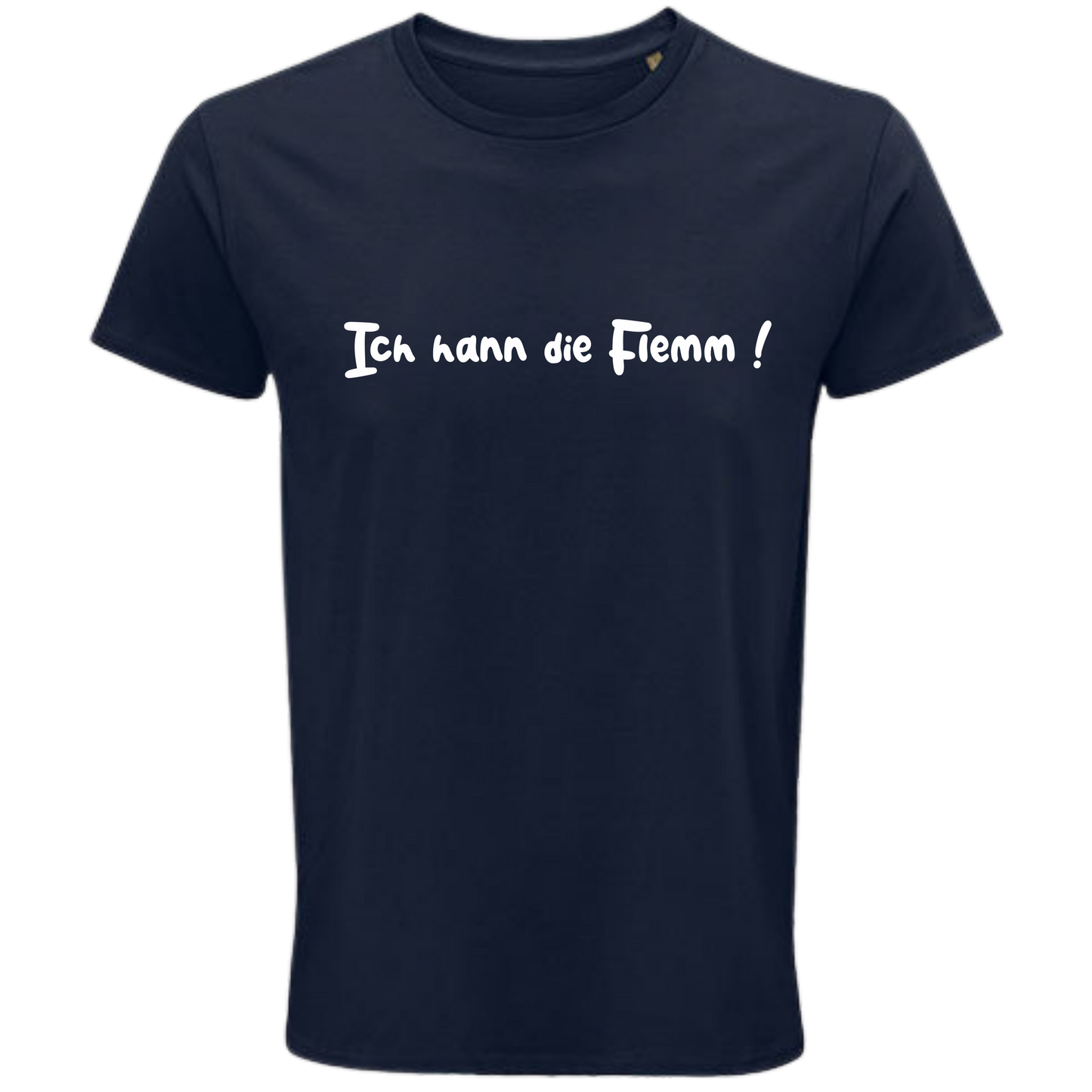 Ich hann die Flemm ! Shirt - UNISEX - weiße Optik