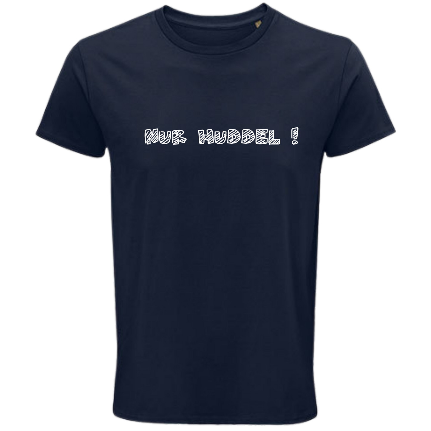 Nur Huddel ! Shirt - UNISEX - weiße Optik