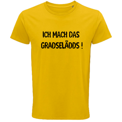 Ich mach das GRADSELÄDDS - UNISEX - schwarze Optik