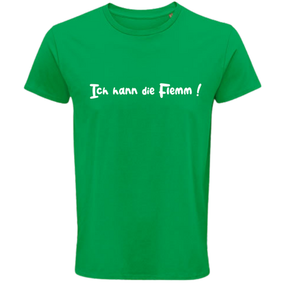 Ich hann die Flemm ! Shirt - UNISEX - weiße Optik