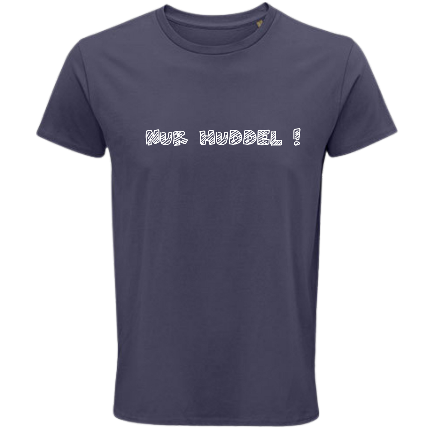 Nur Huddel ! Shirt - UNISEX - weiße Optik