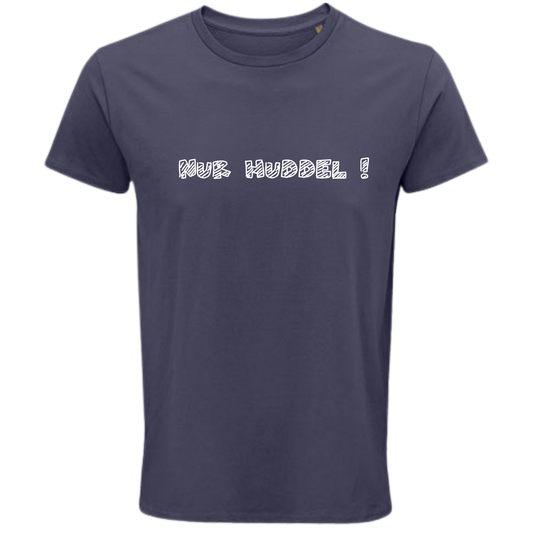 Nur Huddel ! Shirt - UNISEX - weiße Optik