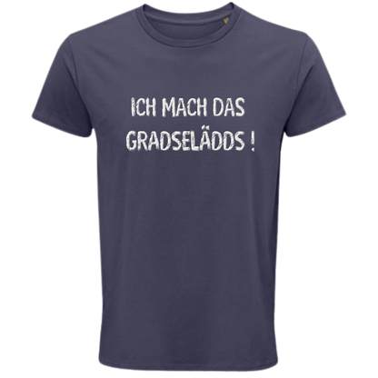 Das mach ich GRADESELÄDDS Shirt - UNISEX - weiße Optik