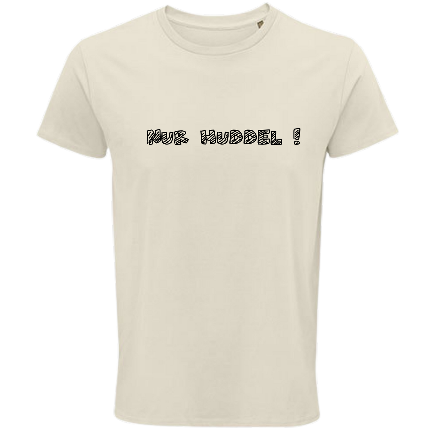 Nur Huddel ! Shirt - UNISEX - schwarze Optik