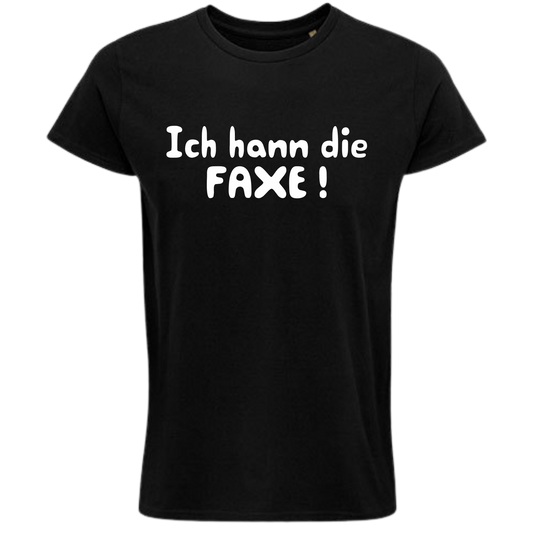 Ich hann die Faxe ! Shirt - UNISEX - weiße Optik