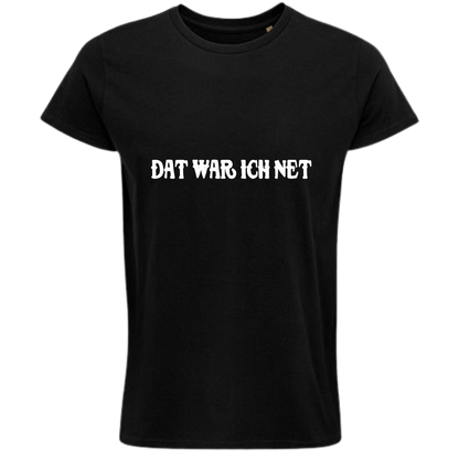 Dat war ich net  Shirt - UNISEX - weiße Optik