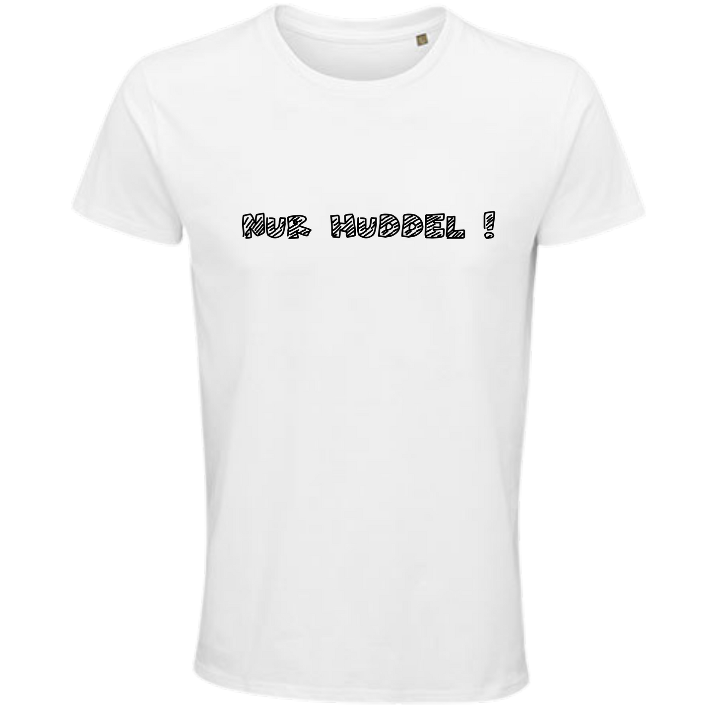 Nur Huddel ! Shirt - UNISEX - schwarze Optik