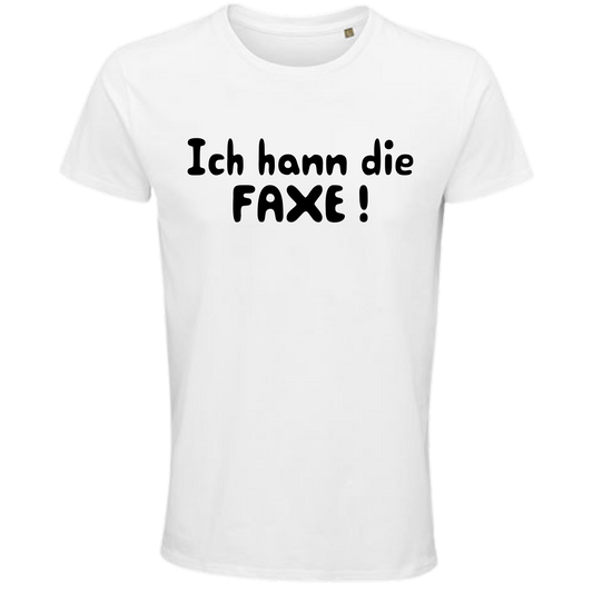 Ich hann die Faxe ! Shirt - UNISEX - schwarze Optik