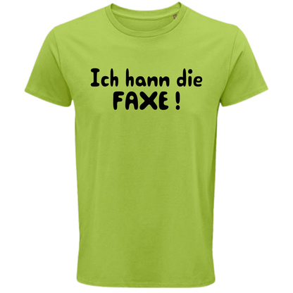 Ich hann die Faxe ! Shirt - UNISEX - schwarze Optik