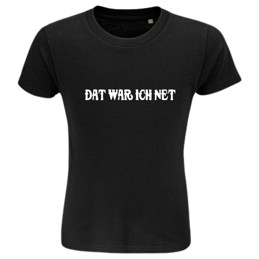 Dat war ich net  Shirt Kids - versch.Farben - Unisex - Weiße Optik