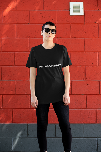 Dat war ich net  Shirt - UNISEX - weiße Optik