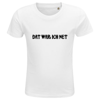 Dat war ich net Shirt Kids - versch.Farben - Unisex - Schwarze Optik